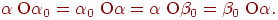 \alpha \;{\rm O}\alpha _0 = \alpha _0 \;{\rm O}\alpha =
\alpha \;{\rm O}\beta _0 = \beta _0 \;{\rm O}\alpha .