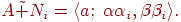 {{A}}\tilde + {{N}}_{{i}} = \langle a;\;\alpha \alpha _i
,\beta \beta _i \rangle .