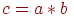 c =a*   b