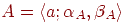 A=\langle a; \alpha_{A} ,
\beta_{A}\rangle
