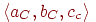 \langle
a_{C},b_{C},c_{c}\rangle