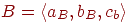 B=\langle
a_{B},b_{B},c_{b}\rangle