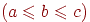 (a\le b\le c)