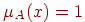 \mu_{A}(x) = 1