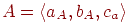 A=\langle a_{A}, b_{A}, c_{a}\rangle