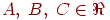 \(A,\;B,\;C \in \Re\)