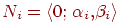 \( {{N}}_{{i}}  = \left\langle {{{0;}}\;\alpha _{{i}} {{,}}\beta _{{i}} }
\right\rangle \)