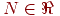 N\in\Re