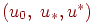 \((u_0 ,\;u_* ,u^* )\)