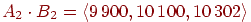 A_{2}\cdot
B_{2}=\langle9\,900,
10\,100,10\,302\rangle