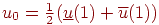\(u_0  = \tfrac{1}{2}(\underline u (1) + \overline u (1))\)